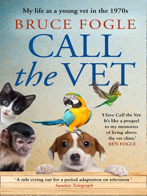 Title details for Call the Vet by Bruce Fogle - Available